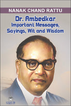 DR. AMBEDKAR IMPORTANT MESSAGES, SAYINGS, WIT AND WISDOM