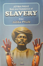 JOTIBA PHULE SUM AND SUBSTANCE OF SLAVERY