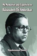 MY MEMORIES AND EXPERIENCES OF BABASAHEB DR. AMBEDKAR