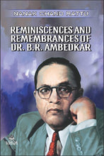 REMINISCENCES AND REMEMBRANCES OF DR. B.R. AMBEDKAR