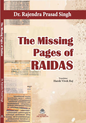 THE MISSING PAGES OF RAIDAS: ENGLISH TRANSLATED OF 'CHHIPAYE RAIDAS BAHAR AAYE'