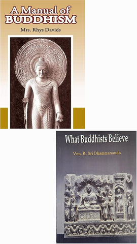 A MANUAL OF BUDDHISM + WHAT BUDDHISTS BELIEVE ( COMBO OF 2 BOOKS )